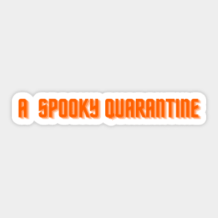 A spooky quarantine Sticker